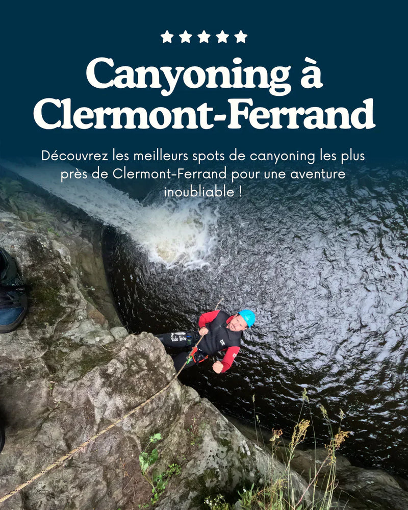 canyoning près de clermont-ferrand spots fellaventure auvergne